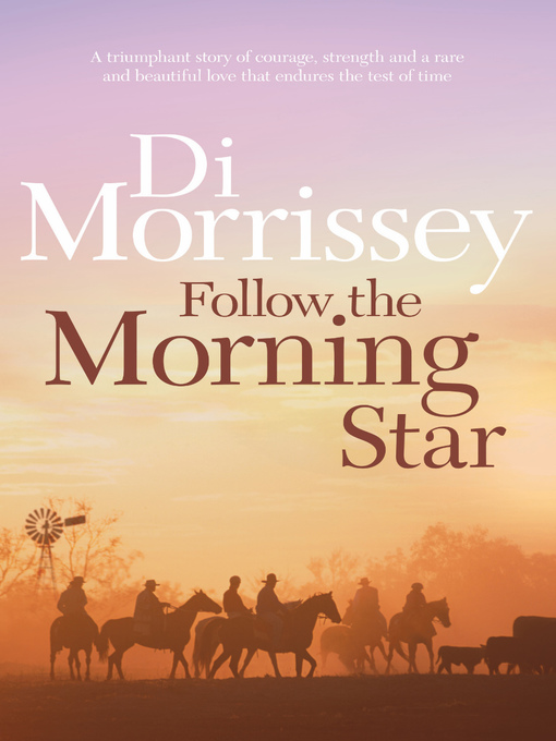 Title details for Follow the Morning Star by Di Morrissey - Wait list